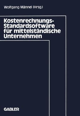 Männel | Kostenrechnungs-Standardsoftware für mittelständische Unternehmen | Buch | 978-3-409-12110-1 | sack.de