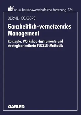 Eggers |  Ganzheitlich-vernetzendes Management | Buch |  Sack Fachmedien
