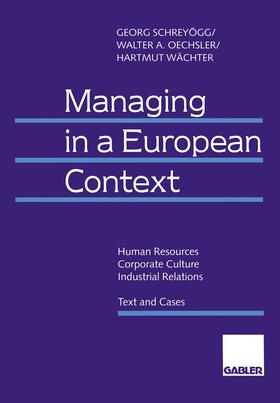 Schreyögg / Oechsler / Wächter | Schreyögg, G: Managing in a European Context | Buch | 978-3-409-12165-1 | sack.de