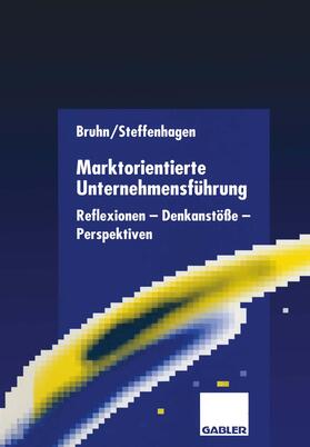 Steffenhagen / Bruhn | Marktorientierte Unternehmensführung | Buch | 978-3-409-12217-7 | sack.de