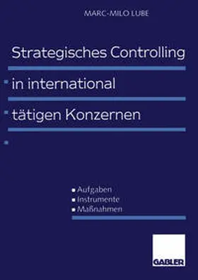 Lube | Strategisches Controlling in international tätigen Konzernen | Buch | 978-3-409-12235-1 | sack.de
