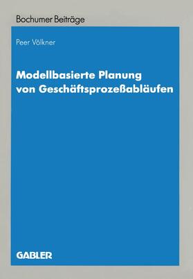 Völkner | Völkner, P: Modellbasierte Planung von Geschäftsprozeßabläuf | Buch | 978-3-409-12276-4 | sack.de