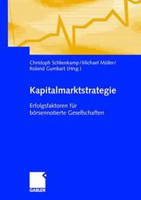 Schlienkamp / Müller / Gumbart |  Kapitalmarktstrategie | Buch |  Sack Fachmedien