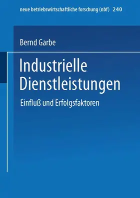 Garbe | Industrielle Dienstleistungen | Buch | 978-3-409-12303-7 | sack.de