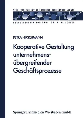 Hirschmann |  Kooperative Gestaltung unternehmensübergreifender Geschäftsprozesse | Buch |  Sack Fachmedien
