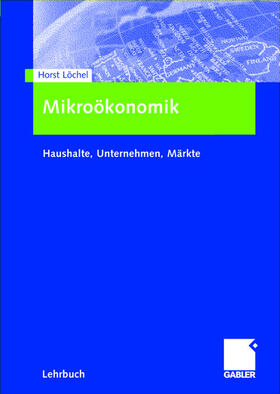 Löchel | Löchel, H: Mikroökonomik | Buch | 978-3-409-12365-5 | sack.de