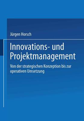 Horsch | Innovations- und Projektmanagement | Buch | 978-3-409-12378-5 | sack.de