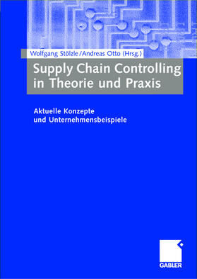 Otto / Stölzle | Supply Chain Controlling in Theorie und Praxis | Buch | 978-3-409-12423-2 | sack.de