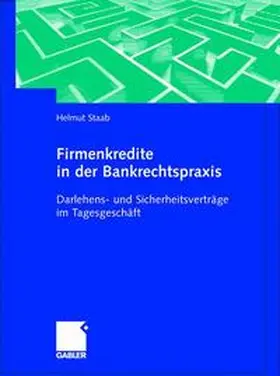 Staab |  Firmenkredite in der Bankrechtspraxis | Buch |  Sack Fachmedien
