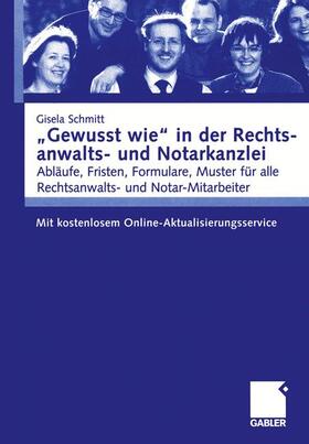 Schmitt | ¿Gewusst wie¿ in der Rechtsanwalts- und Notarkanzlei | Buch | 978-3-409-12499-7 | sack.de