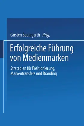 Baumgarth | Erfolgreiche Führung von Medienmarken | Buch | 978-3-409-12512-3 | www.sack.de
