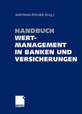 Fischer |  Handbuch Wertmanagement in Banken und Versicherungen | Buch |  Sack Fachmedien