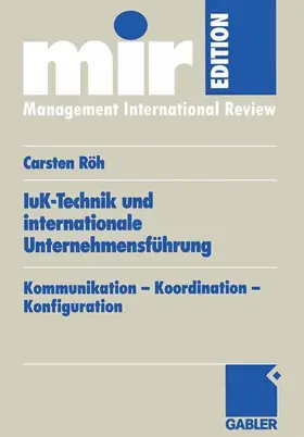 Röh |  IuK-Technik und internationale Unternehmensführung | Buch |  Sack Fachmedien