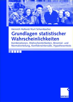 Holland / Scharnbacher |  Grundlagen statistischer Wahrscheinlichkeiten | Buch |  Sack Fachmedien