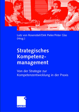 Rosenstiel / Pieler / Glas | Strategisches Kompetenzmanagement | Buch | 978-3-409-12597-0 | sack.de