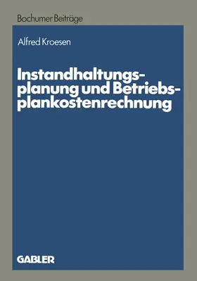 Kroesen |  Instandhaltungsplanung und Betriebsplankostenrechnung | Buch |  Sack Fachmedien