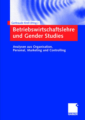 Krell | Betriebswirtschaftslehre und Gender Studies | Buch | 978-3-409-12640-3 | sack.de