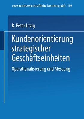 Kundenorientierung strategischer Geschäftseinheiten | Buch | 978-3-409-12831-5 | sack.de