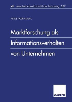 Vornkahl |  Vornkahl, H: Marktforschung als Informationsverhalten von Un | Buch |  Sack Fachmedien