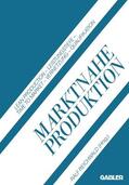 Reichwald |  Marktnahe Produktion | Buch |  Sack Fachmedien
