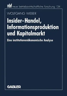 Weber |  Insider-Handel, Informationsproduktion und Kapitalmarkt | Buch |  Sack Fachmedien