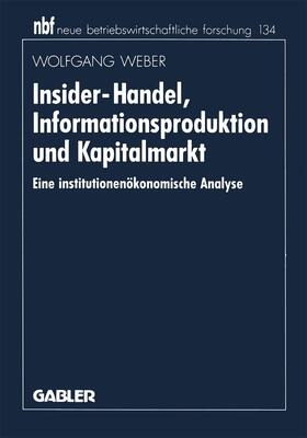 Weber | Weber, W: Insider-Handel, Informationsproduktion und Kapital | Buch | 978-3-409-13176-6 | sack.de