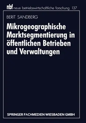 Sandberg |  Mikrogeographische Marktsegmentierung in öffentlichen Betrieben und Verwaltungen | Buch |  Sack Fachmedien