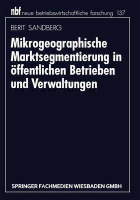 Sandberg | Sandberg, B: Mikrogeographische Marktsegmentierung in öffent | Buch | 978-3-409-13179-7 | sack.de
