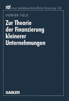 Neus | Neus, W: Zur Theorie der Finanzierung kleinerer Unternehmung | Buch | 978-3-409-13185-8 | sack.de
