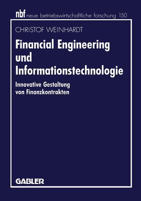 Weinhardt | Weinhardt, C: Financial Engineering und Informationstechnolo | Buch | 978-3-409-13193-3 | sack.de