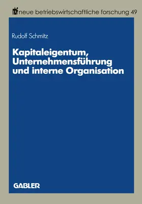 Schmitz |  Kapitaleigentum, Unternehmensführung und interne Organisation | Buch |  Sack Fachmedien