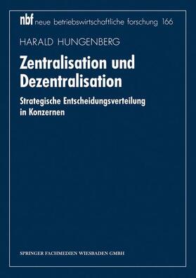 Hungenberg | Hungenberg, H: Zentralisation und Dezentralisation | Buch | 978-3-409-13260-2 | sack.de