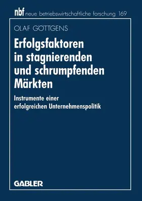 Göttgens |  Erfolgsfaktoren in stagnierenden und schrumpfenden Märkten | Buch |  Sack Fachmedien