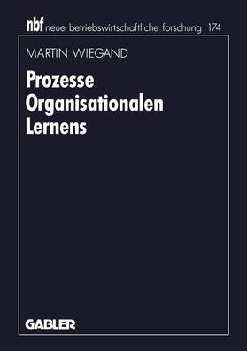 Wiegand |  Wiegand, M: Prozesse Organisationalen Lernens | Buch |  Sack Fachmedien