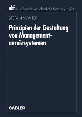 Winter | Winter, S: Prinzipien der Gestaltung von Managementanreizsys | Buch | 978-3-409-13277-0 | sack.de