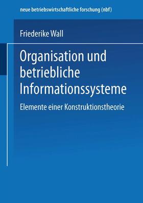 Wall | Wall, F: Organisation und betriebliche Informationssysteme | Buch | 978-3-409-13285-5 | sack.de