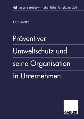 Antes |  Antes, R: Präventiver Umweltschutz und seine Organisation in | Buch |  Sack Fachmedien