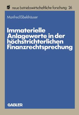 Eibelshäuser | Eibelshäuser, M: Immaterielle Anlagewerte in der höchstricht | Buch | 978-3-409-13300-5 | sack.de