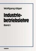 Kilger |  Industriebetriebslehre. Tl.1 | Buch |  Sack Fachmedien