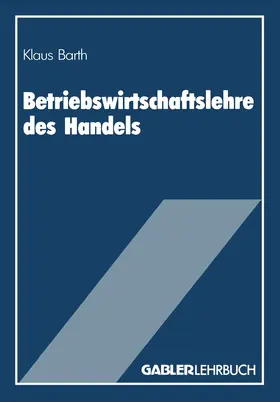 Barth |  Betriebswirtschaftslehre des Handels | Buch |  Sack Fachmedien