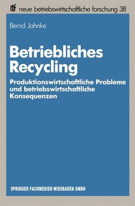 Jahnke | Jahnke, B: Betriebliches Recycling | Buch | 978-3-409-13330-2 | sack.de