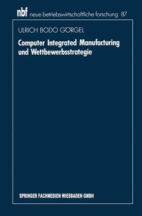Görgel |  Görgel, U: Computer Integrated Manufacturing und Wettbewerbs | Buch |  Sack Fachmedien