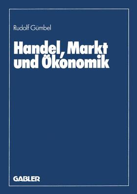 Gümbel | Handel, Markt und Ökonomik | Buch | 978-3-409-13392-0 | sack.de