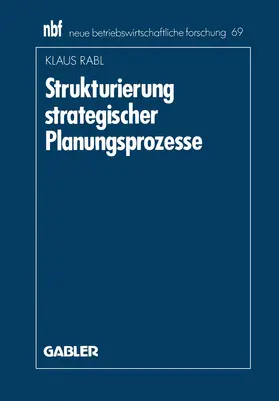 Rabl |  Strukturierung strategischer Planungsprozesse | Buch |  Sack Fachmedien