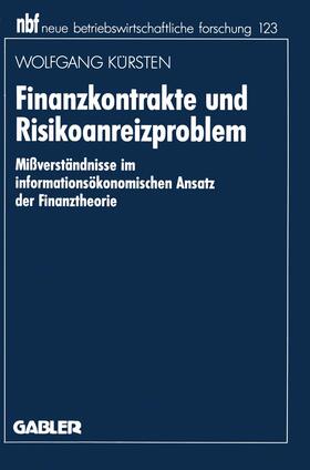 Kürsten |  Kürsten, W: Finanzkontrakte und Risikoanreizproblem | Buch |  Sack Fachmedien