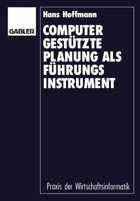 Hoffmann |  Computergestützte Planung als Führungsinstrument | Buch |  Sack Fachmedien