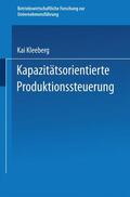 Kleeberg |  Kleeberg, K: Kapazitätsorientierte Produktionssteuerung | Buch |  Sack Fachmedien