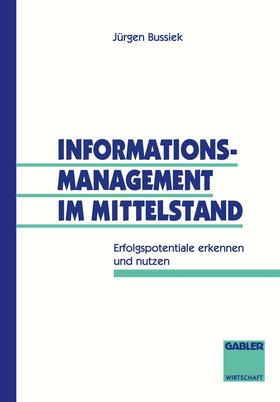 Bussiek | Informationsmanagement im Mittelstand | Buch | 978-3-409-13483-5 | sack.de