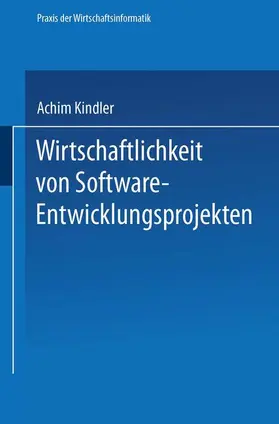 Kindler |  Wirtschaftlichkeit von Software-Entwicklungsprojekten | Buch |  Sack Fachmedien