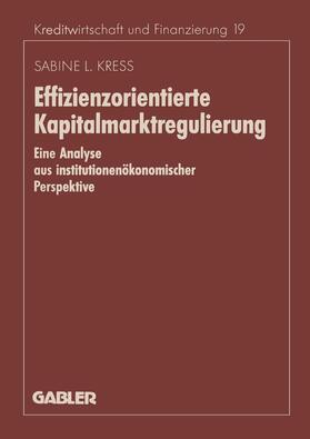 Kress | Kress, S: Effizienzorientierte Kapitalmarktregulierung | Buch | 978-3-409-13565-8 | sack.de